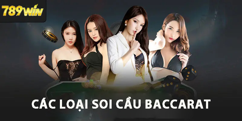 4 Loại Cầu Phổ Biến Trong Baccarat  789WIN