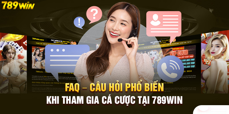 Các Câu Hỏi Phổ Biến Về Chính Sách Bảo Mật Của 789Win