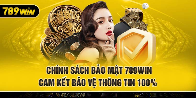 Chính Sách Bảo Mật 789WIN