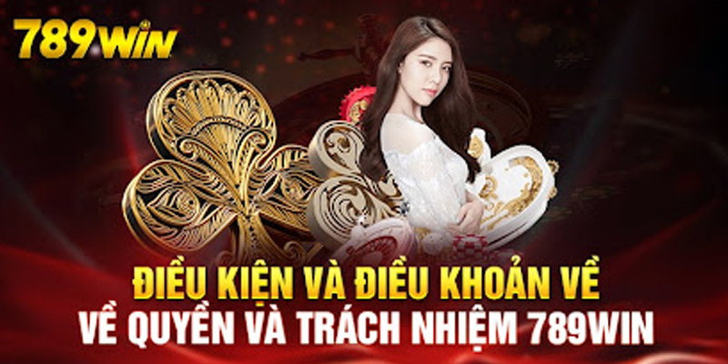 Quyền và trách nhiệm 789win