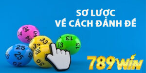 Sơ lược về cách đánh Đề  789WIN