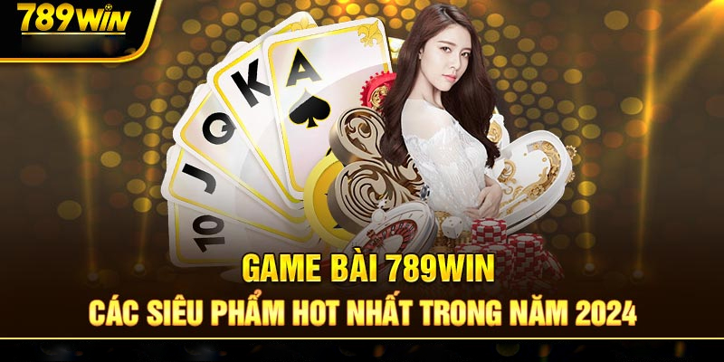 Game Bài Tại 789WIN