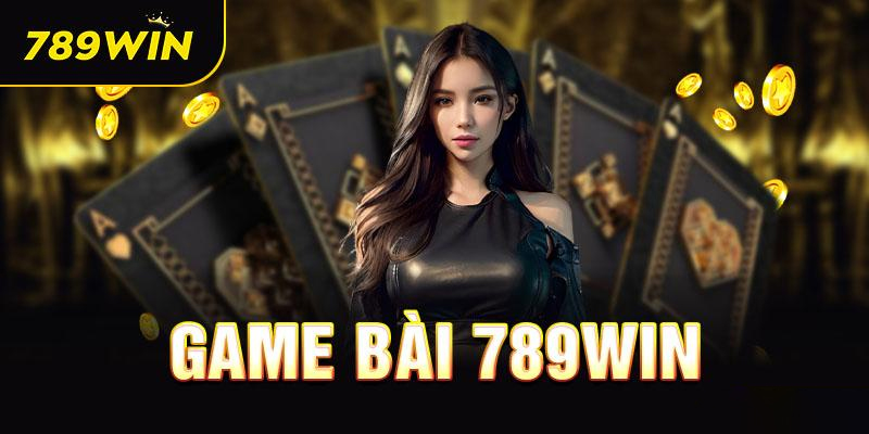 Top Game Bài Tại 789WIN